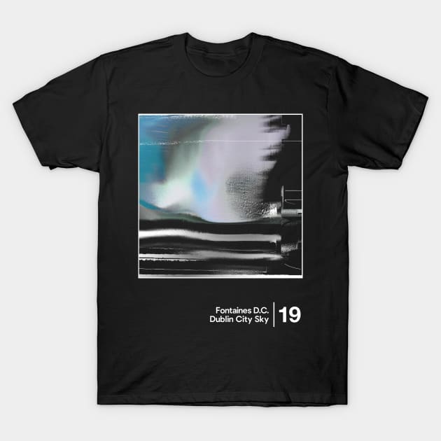 Fontaines D.C. - Dublin City Sky / Minimalist Style Graphic Design T-Shirt by saudade